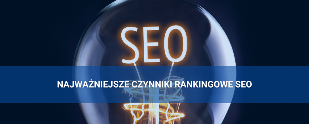 Najważniejsze czynniki rankingowe SEO