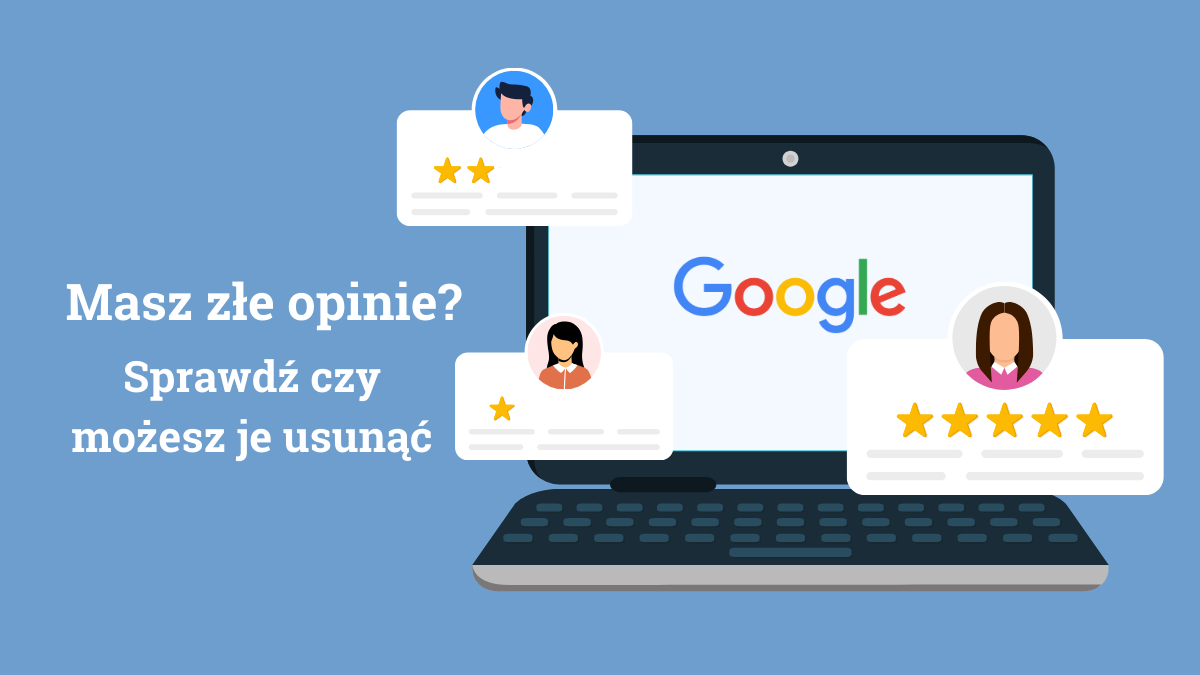 złe opinie w Google - co zrobić?