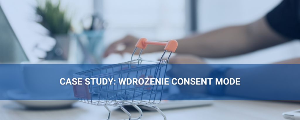 Wdrożenie Consent Mode v2 u wszystkich klientów SEM Mayko