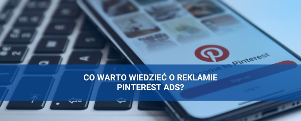 Reklama Pinterest Ads - co warto wiedzieć?