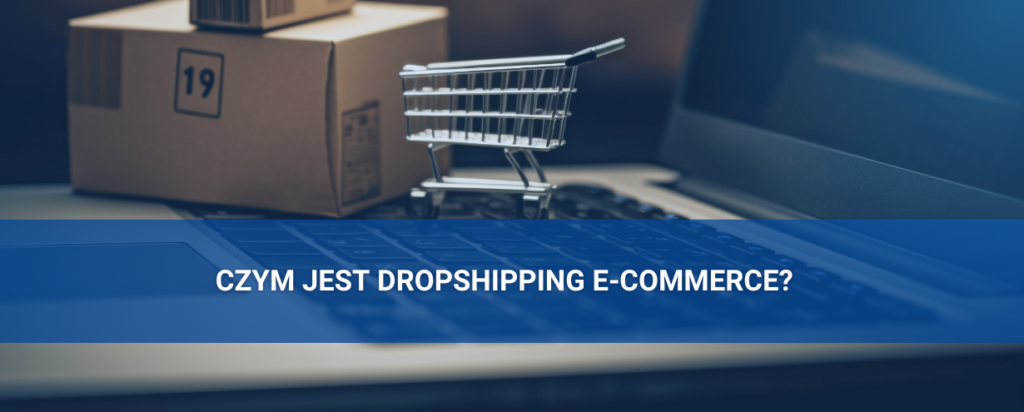 Czym jest drophipping e-commerce?