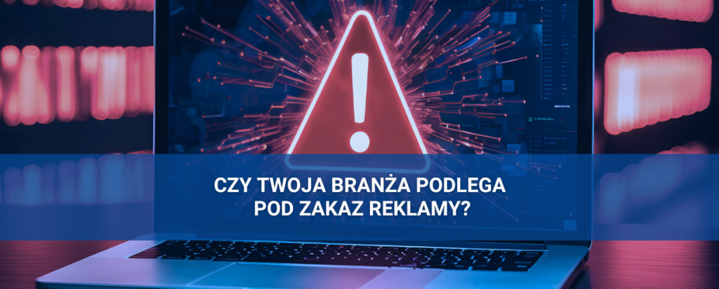 Czy Twoja branża podlega pod zakaz reklamy?