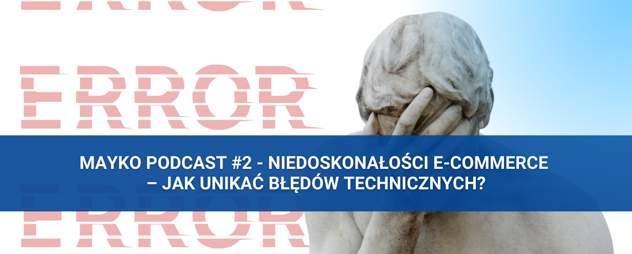 2_Mayko_Podcast_najczestsze_bledy_w_e-commerce.png